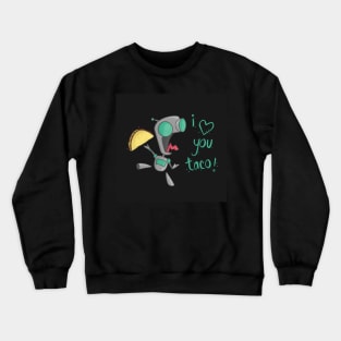 i love tacos gir Crewneck Sweatshirt